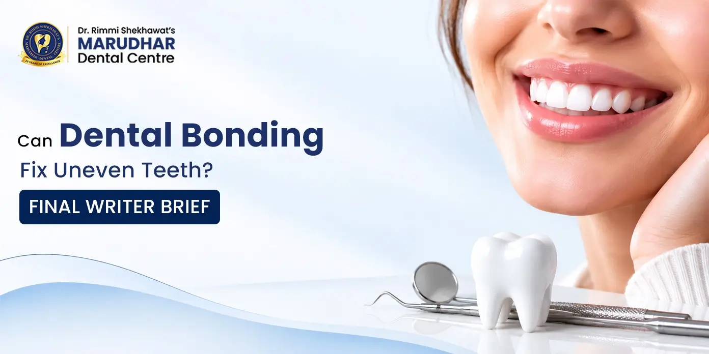 Can Dental Bonding Fix Uneven Teeth? Procedure, Benefits and Results